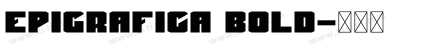 Epigrafica Bold字体转换 Epigrafica Bold字体转换